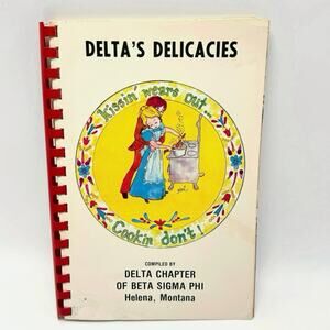 Delta’s Delicacies Vintage 1980 Cookbook Helena Montana Beta Sigma Phi Recipes